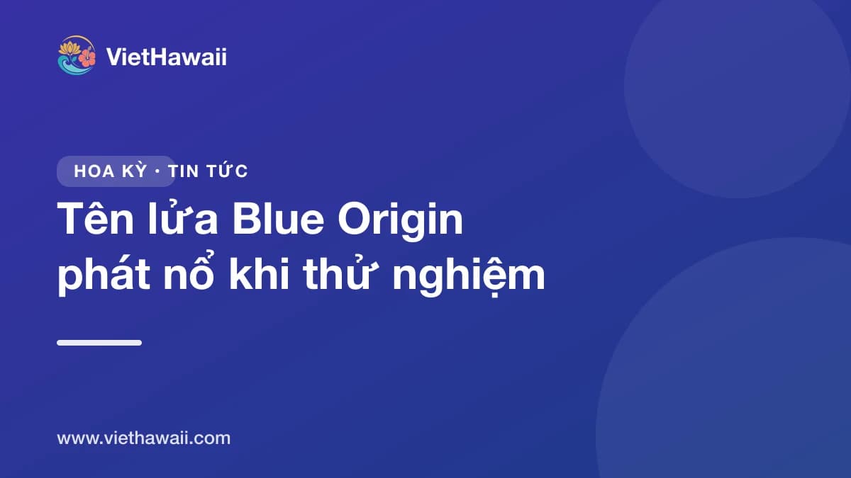 Tên lửa Blue Origin của Jeff Bezos phát nổ khi thử nghiệm trên bệ phóng