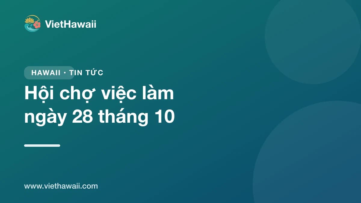Hội chợ việc làm Hawai'i Career Expo, ngày 28 tháng 10, miễn phí