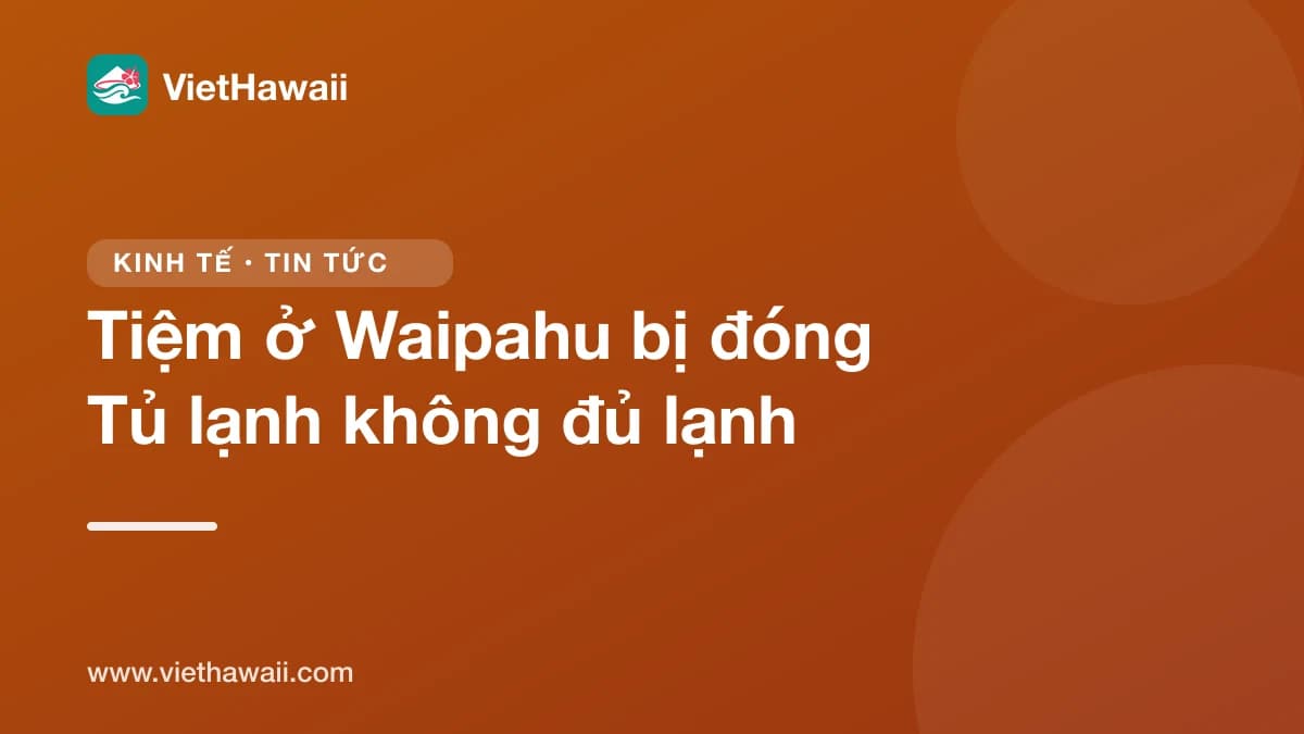 Tiệm catering ở Waipahu bị đóng cửa một ngày vì tủ lạnh không đủ lạnh